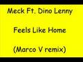Meck Ft. Dino Lenny - Feels Like Home (Marco V ...