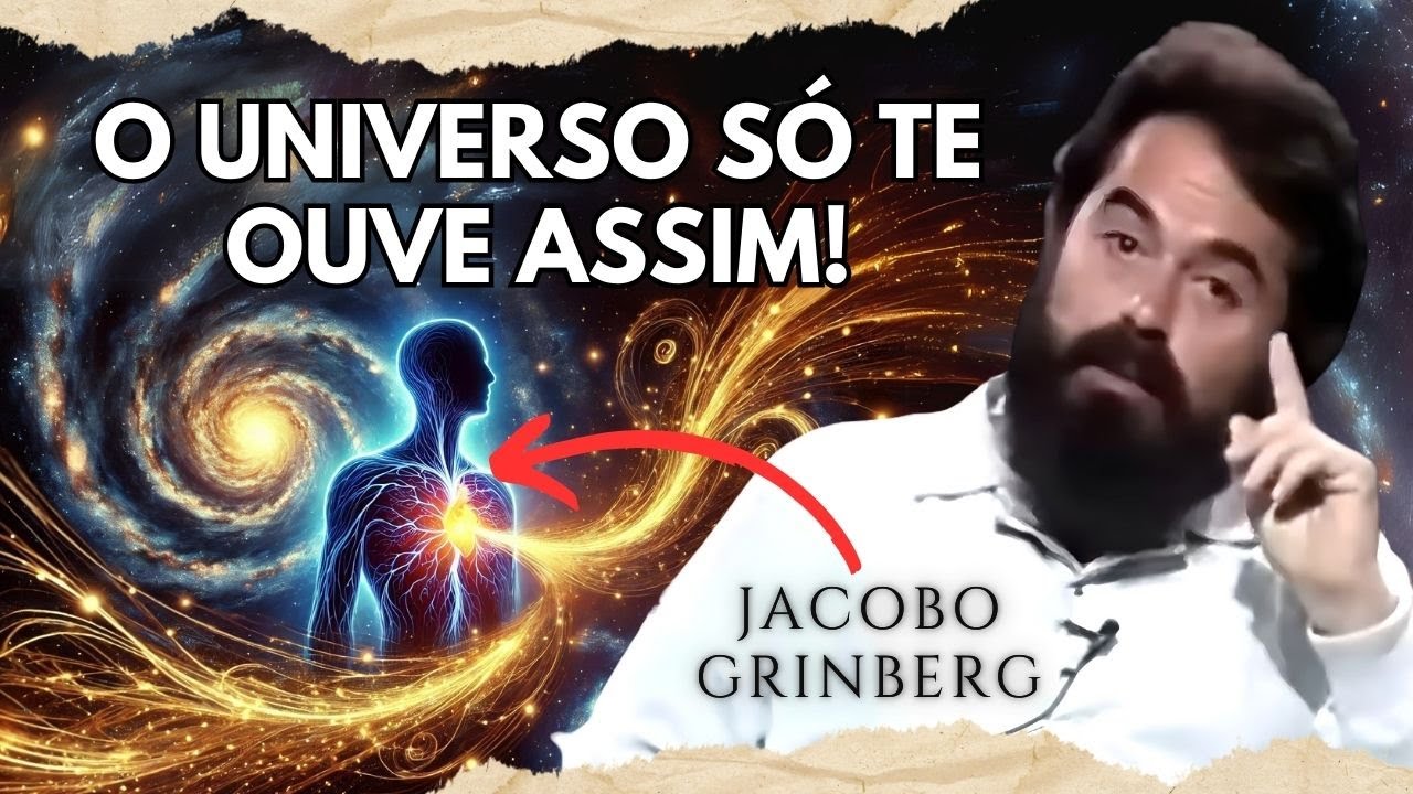 COMO FAZER O UNIVERSO TE OUVIR E TE RESPONDER TODOS OS DIAS | Jacobo Grinberg