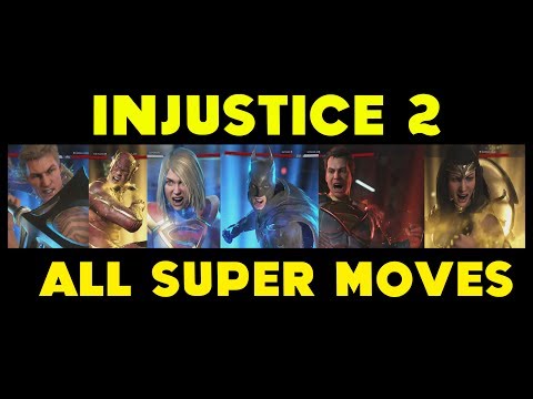 Injustice 2 All Super Moves - All Character Super Moves