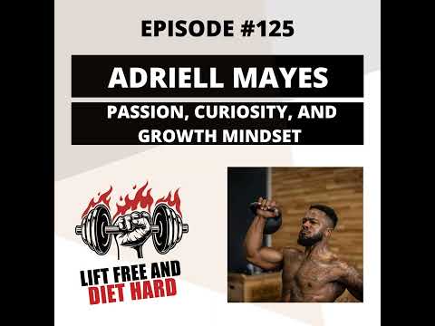 EP #125 Adriell Mayes: Passion, Curiosity, and Growth Mindset