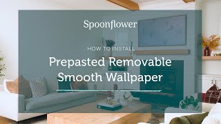 How to Install Spoonflower's Pre-Pasted Wallpaper