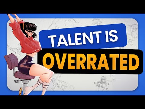 Talent vs Effort: The Myth of Talented Artist