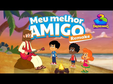 Meu Melhor Amigo Remake | 3 Palavrinhas [OFICIAL]