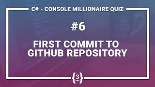 C# TUTORIAL FOR BEGINNERS - FIRST COMMIT TO GITHUB REPOSITORY #6