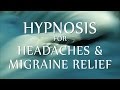 Hypnosis For Headaches Migraine Relief