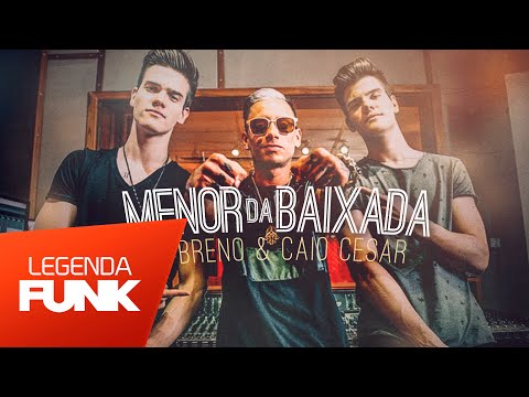MC Menor da Baixada feat. Breno & Caio Cezar - Pra Te Ter