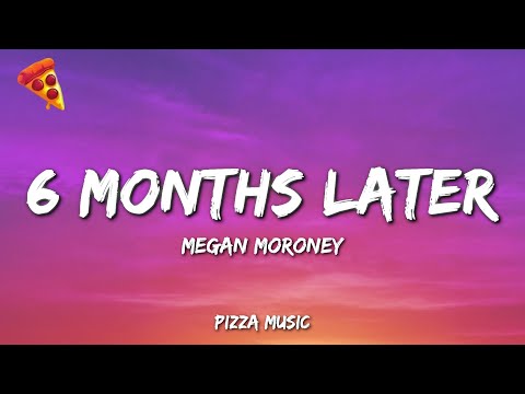 Megan Moroney - 6 Months Later (Lyrics)