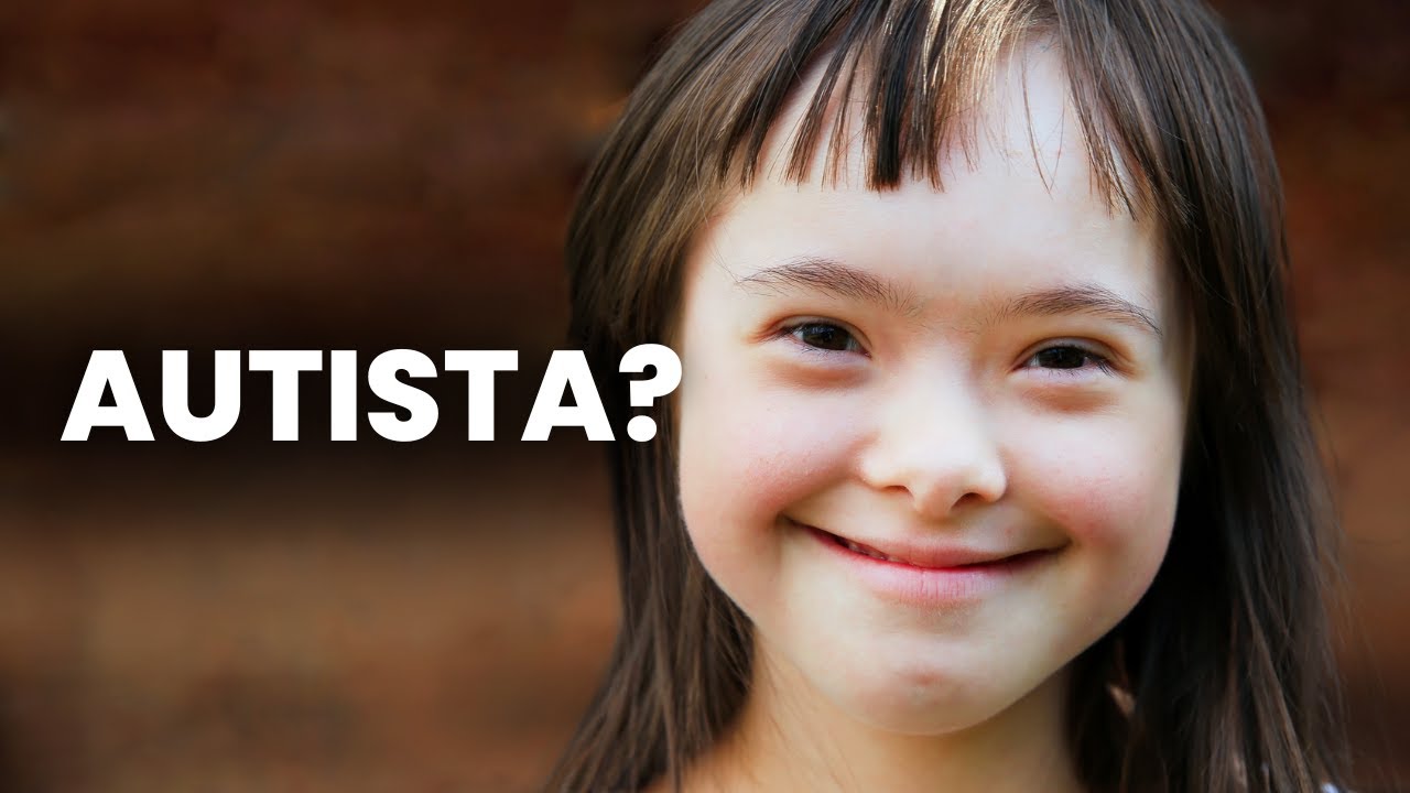 Síndrome de Down COM Autismo - Como avaliar? Qual o tratamento?