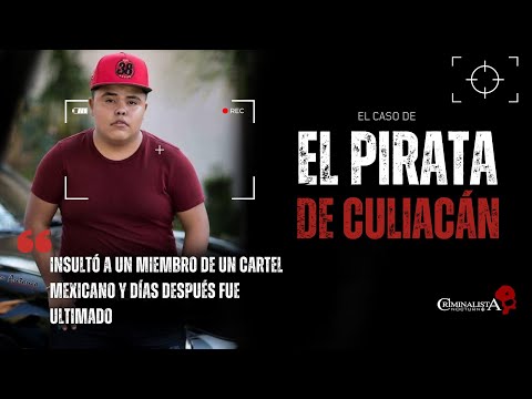 El caso de "El pirata de Culiacán"| Criminalista Nocturno