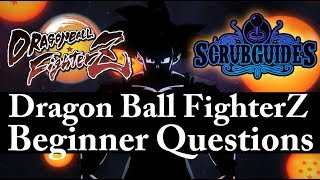 SCRUBGUIDES: Dragon Ball FighterZ Beginner Questions