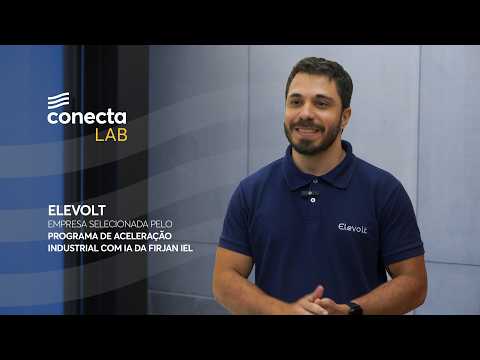 Clique para assistir Conecta Lab: conheça a Elevolt | Firjan IEL