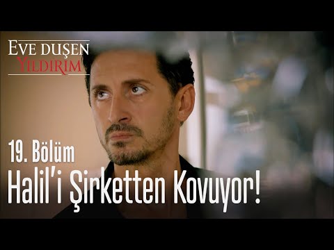 Halil'i şirketten kovuyor! - Eve Düşen Yıldırım 19. Bölüm