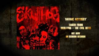 Skullhog - Savage Butchery
