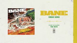 Bane &quot;Swan Song&quot;