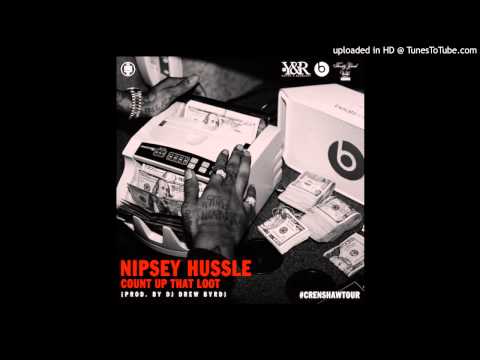 Nipsey Hussle - Count Up That Loot *NEW January 2014*