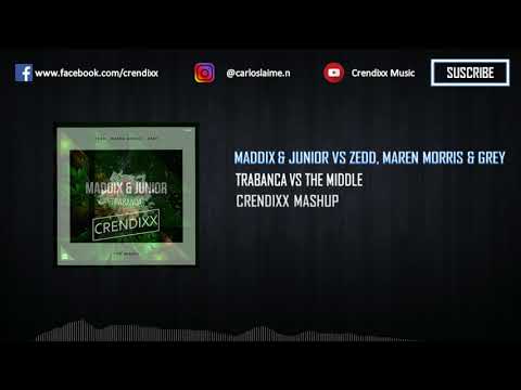 Maddix & Junior vs Zedd, Maren Morris & Grey - Trabanca vs The Middle (Crendixx Mashup)