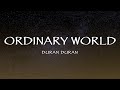 Duran Duran - Ordinary World (Lyrics)