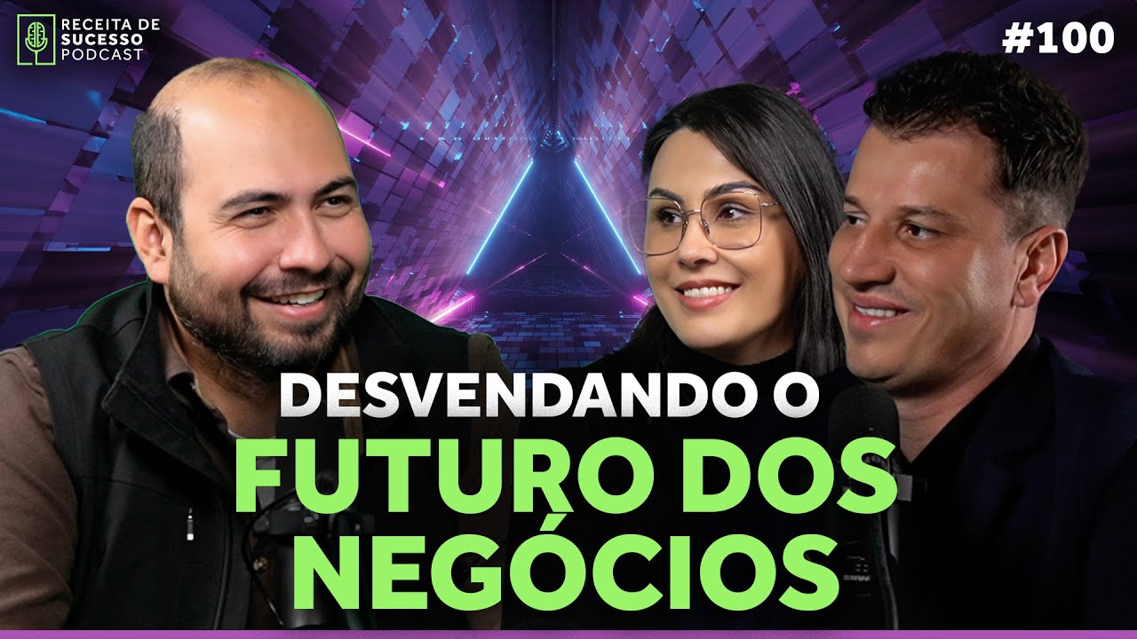 #100 - DESVENDANDO O FUTURO DOS NEGÓCIOS | Luiz Candreva