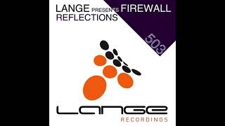Lange Presents Firewall - Reflections (Original Mix)