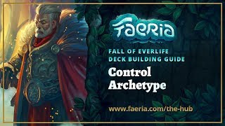 Faeria - Fall of Everlife - Deck Building Guide for Control