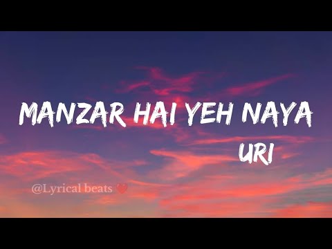 Manzar hai yeh naya from uri l uri l manzar hai yeh naya l vicky kaushal l yami gautam l