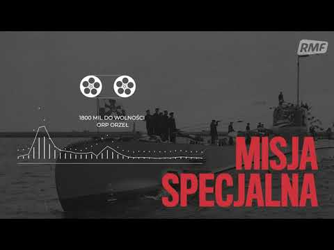 1800 mil do wolności - ORP Orzeł | MISJA SPECJALNA