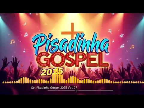 Set Pisadinha Gospel 2025 Vol. 07