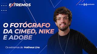 The person responsible for audiovisual content for major brands with Matheus Lins | Extremes
