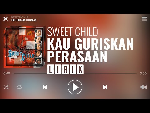 Sweet Child - Kau Guriskan Perasaan [Lirik]
