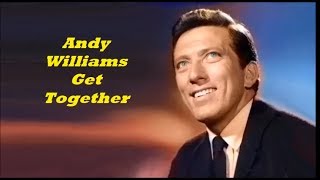 Αndy Williams.........Get Together..