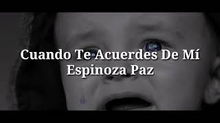 Cuando Te Acuerdes de Mí (Letra) - Espinoza Paz