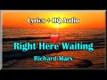 Right Here Waiting Richard Marx Lyrics 4K HQ 80s Classic Love Song