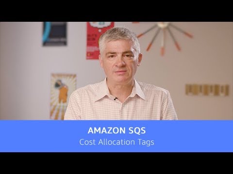 Introducing Cost Allocation Tags for Amazon Simple Queue Service (SQS) - Messaging on AWS