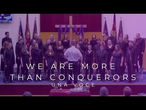 We Are More Than Conquerors - Una Voce