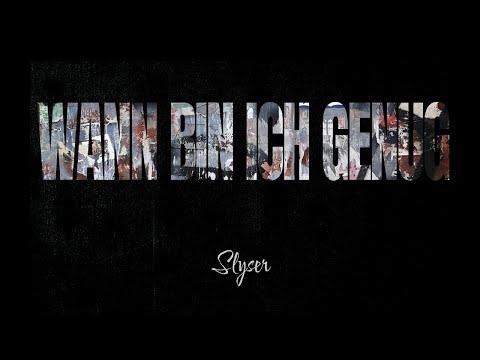 SLYSER - WANN BIN ICH GENUG (PROD. BY JURRIVH)