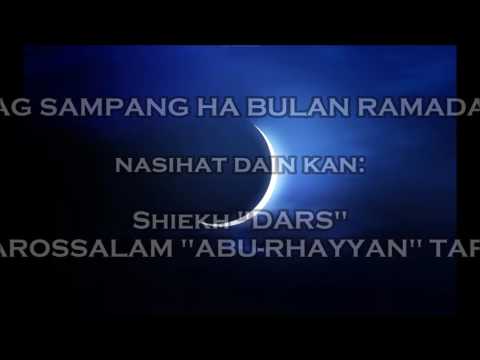 PAG SAMPANG HA BULAN RAMADAN - Nasihat dain kan: "SHIEKH DARS" DAROSSALAM "ABURHAYYAN" TAPSI