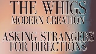The Whigs - Asking Strangers For Directions [Audio Stream]