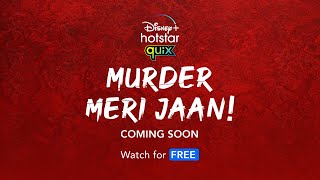 Disney+ Hotstar Quix Presents Murder Meri Jaan | Trailer | Stream From 7th May