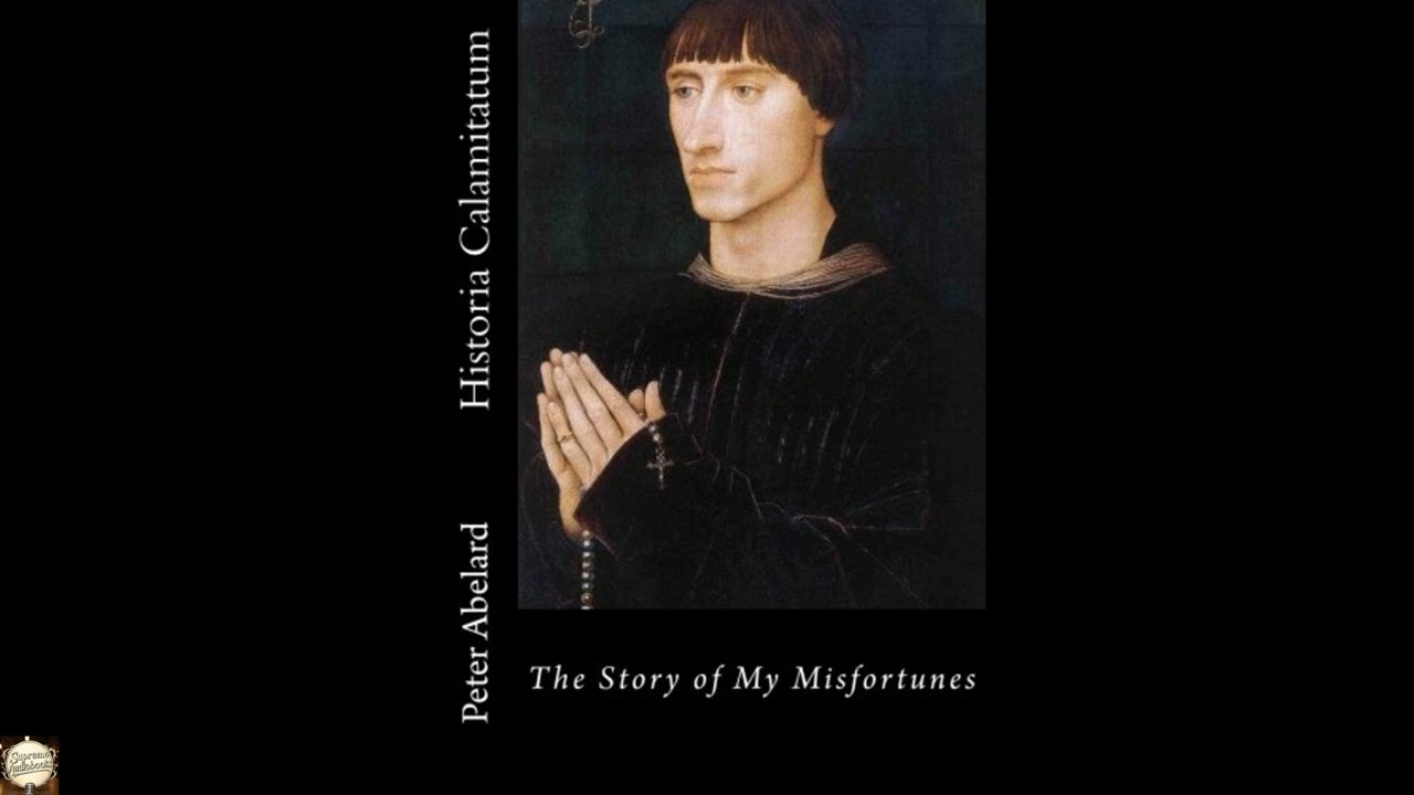 Historia Calamitatum: The Story of My Misfortunes