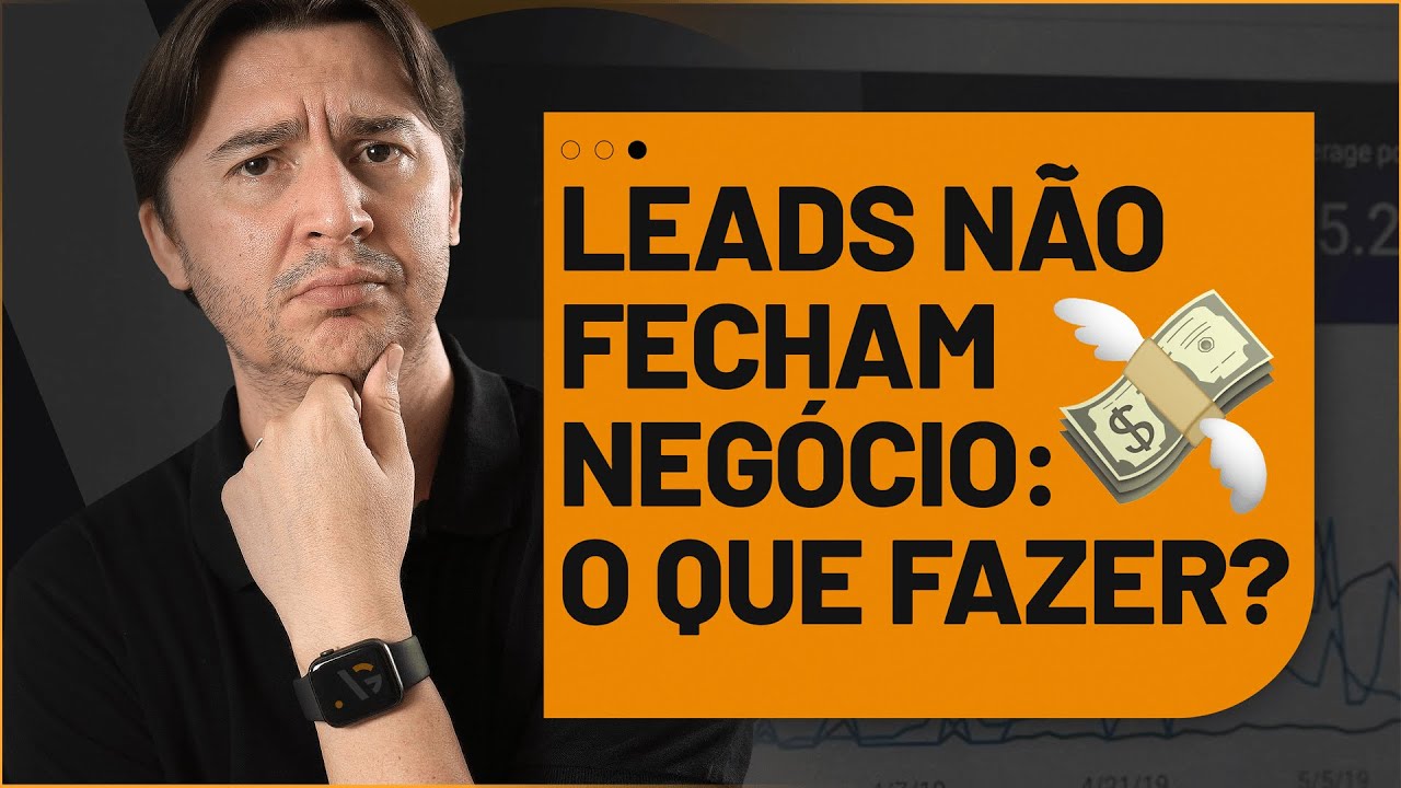 MINHA CAMPANHA TRAZ LEADS, MAS NÃO CONSIGO VENDER. ONDE ESTÁ O ERRO?