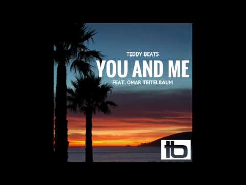 Teddy Beats - You And Me (feat. Omar Teitelbaum)