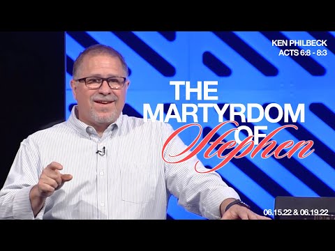 Kingdoms in Conflict | The Martyrdom of Stephen | Ken Philbeck