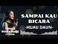 HIJAU DAUN SAMPAI KAU BICARA VIDEO LYRIC COVER BY SHAKA MUSIC