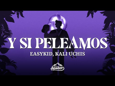 Easykid - Y si peleamos (Letra/Lyrics) Ft. Kali Uchis