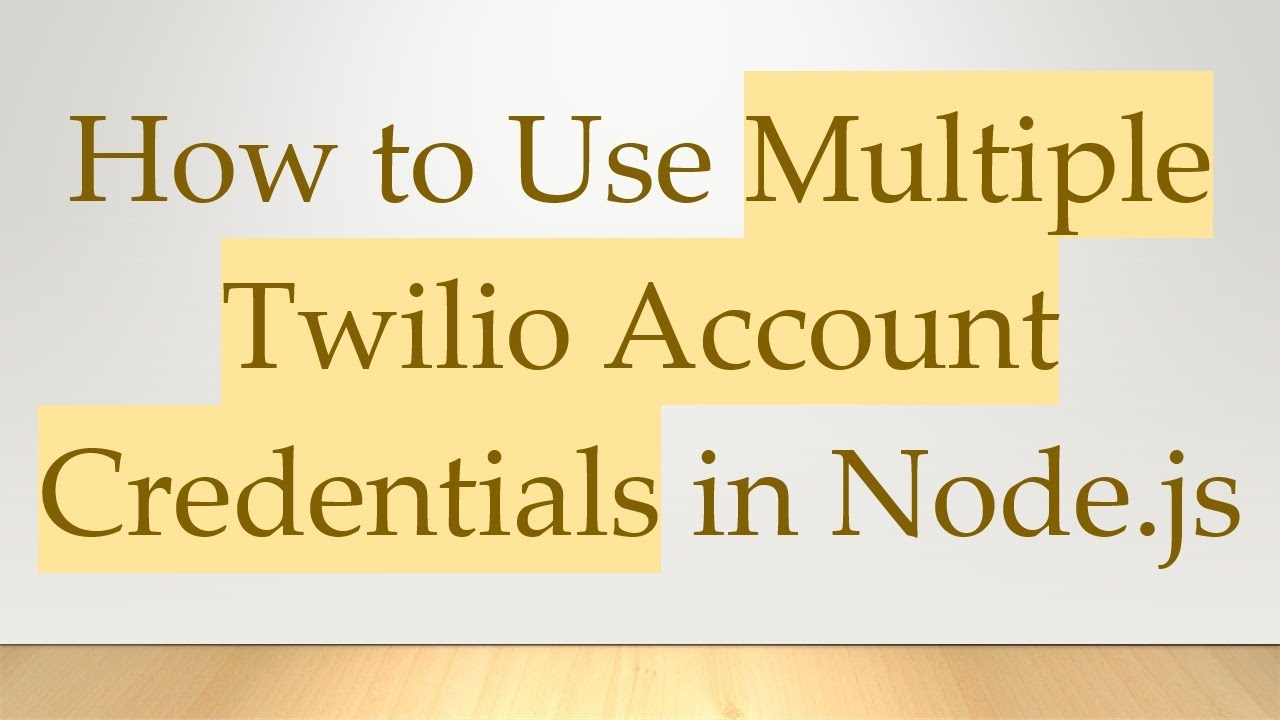 How to Use Multiple Twilio Account Credentials in Node.js