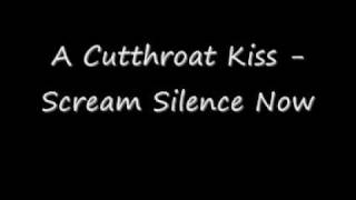 A Cutthroat Kiss - Scream Silence Now