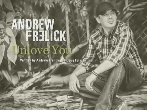 Andrew Frelick - Unlove You - Official Lyric Video