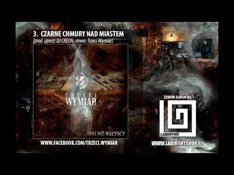 3. Trzeci Wymiar - Czarne Chmury Nad Miastem (prod. Dj Creon) INNI NIŻ WSZYSCY