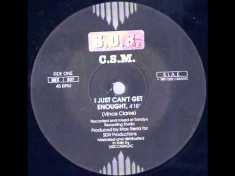 CSM - I just Cant Get Enough