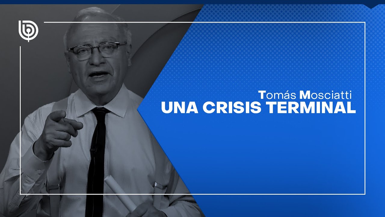 Comentario de Tomás Mosciatti: Una crisis terminal
